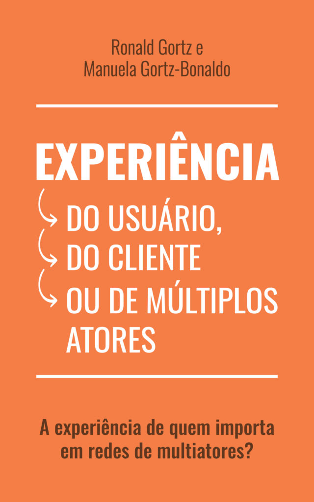 Capa do Livro: Experiência do Usuário, do Cliente, ou de Múltiplos Atores: A experiência de quem importa em redes de múltiplos atores?